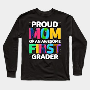 1St Grade  Proud Mom Of An Awesome First Grader Long Sleeve T-Shirt